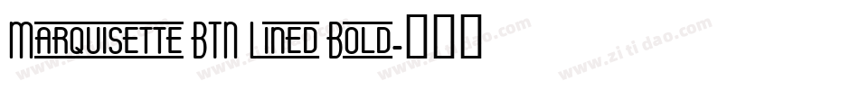 Marquisette BTN Lined Bold字体转换